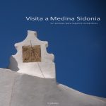 Visita monumental y gastronómica a Medina Sidonia.
